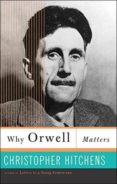 why orwell matters-christopher hitchens-9780465030507 why orwell matters-christopher hitchens-9780465030507
