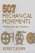 507 mechanical movements-henry t. brown-9780486443607 507 mechanical movements-henry t. brown-9780486443607