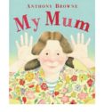 my mum-anthony browne-9780552560207 my mum-anthony browne-9780552560207
