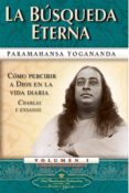la busqueda eterna: como percibir a dios en la vida diaria (charl as y ensayos, vol. i)-paramahansa yogananda-9780876120507 la busqueda eterna: como percibir a dios en la vida diaria (charl as y ensayos, vol. i)-paramahansa yogananda-9780876120507