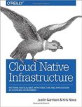 CLOUD NATIVE INFRASTRUCTURE: PATTERNS FOR SCALABLE INFRASTRUCTURE AND APPLICATIONS IN A DYNAMIC ENVIRONMENT-6181000-otro-formato