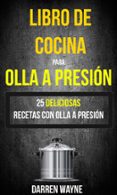 libro de cocina para olla a presion - 25 deliciosas recetas con olla a presion (recetas: pressure cooker) (ebook)-9781507186107 libro de cocina para olla a presion - 25 deliciosas recetas con olla a presion (recetas: pressure cooker) (ebook)-9781507186107
