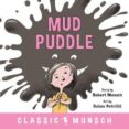MUD PUDDLE (CLASSIC MUNSCH)-10087621-otro-formato
