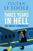 THREE YEARS IN HELL : THE BREXIT CHRONICLES-11660321-otro-formato