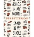 ash in my mouth sand in my shoes-per petterson-9781846553707 ash in my mouth sand in my shoes-per petterson-9781846553707