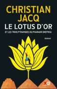 LE LOTUS D'OR - ET LES TROIS PYRAMIDES DU PHARAON SNÉFROU  (edición en francés)