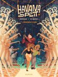 HAVANA SPLIT - TOME 1 - BIENVENUE À CUBA