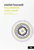 las palabras y las cosas: una arqueologia de las ciencias humanas (2ª ed.)-michel foucault-9786070302107 las palabras y las cosas: una arqueologia de las ciencias humanas (2ª ed.)-michel foucault-9786070302107
