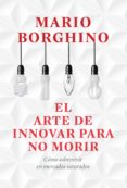 el arte de innovar para no morir (el arte de) (ebook)-mario borghino-9786073108607 el arte de innovar para no morir (el arte de) (ebook)-mario borghino-9786073108607