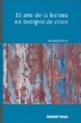 el arte de la lectura en tiempos de crisis-michele petit-9786074000207 el arte de la lectura en tiempos de crisis-michele petit-9786074000207