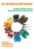 los 10 colores del talento-angelica malpica olvera-fernando cañizales hernandez-9786078002207 los 10 colores del talento-angelica malpica olvera-fernando cañizales hernandez-9786078002207