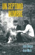 un septimo hombre-john berger-jean mohr-9786078147007 un septimo hombre-john berger-jean mohr-9786078147007
