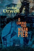 Descarga de libros gratis. O CAMINHO PARA WIGAN PIER  (edición en portugués) (Literatura española) 9786558703907