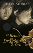 el reino del dragón de oro (memorias del águila y del jaguar 2) (ebook)-isabel allende-9788401342707 el reino del dragón de oro (memorias del águila y del jaguar 2) (ebook)-isabel allende-9788401342707