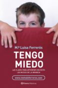 tengo miedo: pautas y estrategias para evitar los miedos diurnos y nocturnos-mª luisa ferreros-9788408077107 tengo miedo: pautas y estrategias para evitar los miedos diurnos y nocturnos-mª luisa ferreros-9788408077107