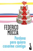 perdona pero quiero casarme contigo-federico moccia-9788408114307 perdona pero quiero casarme contigo-federico moccia-9788408114307