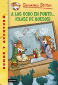 gs 54 :a las ocho en punto ¡clase de quesos!-geronimo stilton-9788408130307 gs 54 :a las ocho en punto ¡clase de quesos!-geronimo stilton-9788408130307