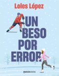 Descarga gratuita de libros de computación gratis. UN BESO POR ERROR de LOLES LOPEZ in Spanish ePub DJVU 9788408275107