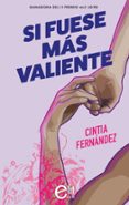 Libros para descargar gratis en pdf. SI FUESE MÁS VALIENTE (NOVELA GANADORA II PREMIO ELIT LGTBI) (Spanish Edition) RTF MOBI FB2 de CINTIA FERNÁNDEZ