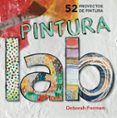 laboratorio de pintura: 52 proyectos de pintura-debora forman-9788415053507 laboratorio de pintura: 52 proyectos de pintura-debora forman-9788415053507