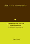 la memoria del orden-jose ignacio linazasoro-9788415289807 la memoria del orden-jose ignacio linazasoro-9788415289807