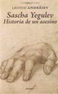 sascha yegulev. historia de un asesino-leonid andreiev-9788415458807 sascha yegulev. historia de un asesino-leonid andreiev-9788415458807