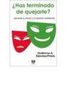 ¿has terminado de quejarte?: aprende a actuar y a resolver problemas-guillermo a. sanchez prieto-9788415560807 ¿has terminado de quejarte?: aprende a actuar y a resolver problemas-guillermo a. sanchez prieto-9788415560807