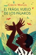 el frágil vuelo de los pájaros (ebook)-christie watson-9788415608707 el frágil vuelo de los pájaros (ebook)-christie watson-9788415608707
