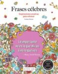 frases celebres: inspiraciones creativas para colorear (arte - terapia)-lindsey boylan-9788415618607 frases celebres: inspiraciones creativas para colorear (arte - terapia)-lindsey boylan-9788415618607