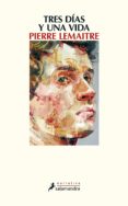 tres días y una vida (ebook)-pierre lemaitre-9788415631507 tres días y una vida (ebook)-pierre lemaitre-9788415631507