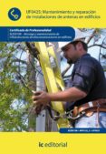 (i.b.d.)mantenimiento y reparacion de instalaciones de antenas en edificios. eles0108 - montaje y mantenimiento de infraestructurasde telecomunicaciones en edificios-9788415670407 (i.b.d.)mantenimiento y reparacion de instalaciones de antenas en edificios. eles0108 - montaje y mantenimiento de infraestructurasde telecomunicaciones en edificios-9788415670407