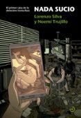 nada sucio (saga detective sonia ruiz 1)-lorenzo silva-noemi trujillo-9788415740407 nada sucio (saga detective sonia ruiz 1)-lorenzo silva-noemi trujillo-9788415740407