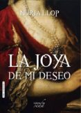 la joya de mi deseo-nuria llop-9788415854807 la joya de mi deseo-nuria llop-9788415854807