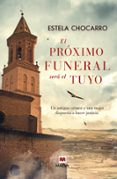 el proximo funeral sera el tuyo-estela chocarro-9788415893707 el proximo funeral sera el tuyo-estela chocarro-9788415893707