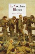 la sombra blanca-carlos fidalgo-9788415973607 la sombra blanca-carlos fidalgo-9788415973607