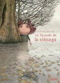 la llamada de la ciénaga-davide cali-9788416003907 la llamada de la ciénaga-davide cali-9788416003907
