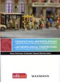 perspectivas antropológicas / anthropological perspectives-klaus schriewer-9788416038107 perspectivas antropológicas / anthropological perspectives-klaus schriewer-9788416038107
