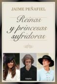 reinas y princesas sufridoras-jaime peñafiel-9788416220007 reinas y princesas sufridoras-jaime peñafiel-9788416220007