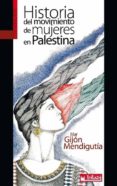 historia del movimiento de mujeres en palestina-mar gijon mendigutia-9788416350407 historia del movimiento de mujeres en palestina-mar gijon mendigutia-9788416350407