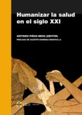 humanizar la salud en el siglo xxi-antonio piñas mesa-9788416477807 humanizar la salud en el siglo xxi-antonio piñas mesa-9788416477807