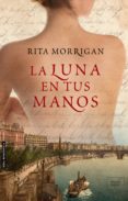 la luna en tus manos (ebook)-rita morrigan-9788416550807 la luna en tus manos (ebook)-rita morrigan-9788416550807