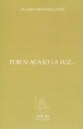 por si acaso la luz...-octavio fern�mdez zotes-9788416613007 por si acaso la luz...-octavio fern�mdez zotes-9788416613007