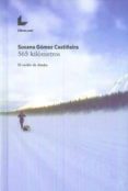 565 kilometros: el sueño de alaska-susana gómez castiñeira-9788417023607 565 kilometros: el sueño de alaska-susana gómez castiñeira-9788417023607