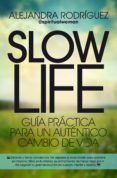slow life: guia practica para un autentico cambio de vida-alejandra rodriguez-9788417057107 slow life: guia practica para un autentico cambio de vida-alejandra rodriguez-9788417057107