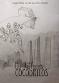 el rey de los cocodrilos (ebook)-9788417237707 el rey de los cocodrilos (ebook)-9788417237707