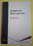 encuentros con mario vargas llosa-juan cruz ruiz-9788417252007 encuentros con mario vargas llosa-juan cruz ruiz-9788417252007
