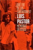 ¿que fue de los cantautores?-luis pastor-9788417281007 ¿que fue de los cantautores?-luis pastor-9788417281007
