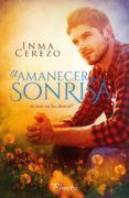 el amanecer de tu sonrisa (ebook)-inma cerezo-9788417683207 el amanecer de tu sonrisa (ebook)-inma cerezo-9788417683207