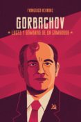 Descarga libros gratis para ipods GORBACHOV: LUCES Y SOMBRAS DE UN CAMARADA