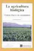 la agricultura biologica: tecnicas eficaces y no contaminantes-catherine de silguy-9788420008707 la agricultura biologica: tecnicas eficaces y no contaminantes-catherine de silguy-9788420008707